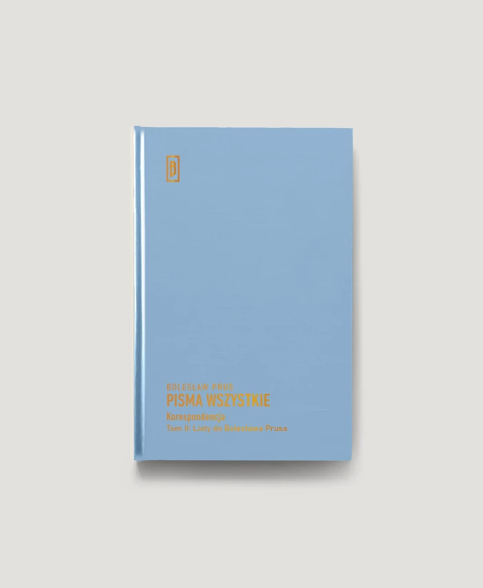 Korespondencja, t. II, Listy do Bolesława Prusa
